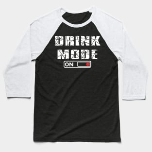 DRINL MODE ON Baseball T-Shirt
